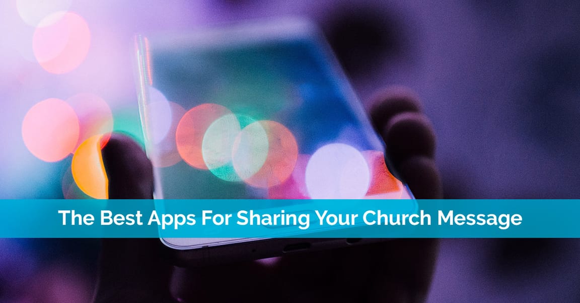The Best Apps For Sharing Your Church Message