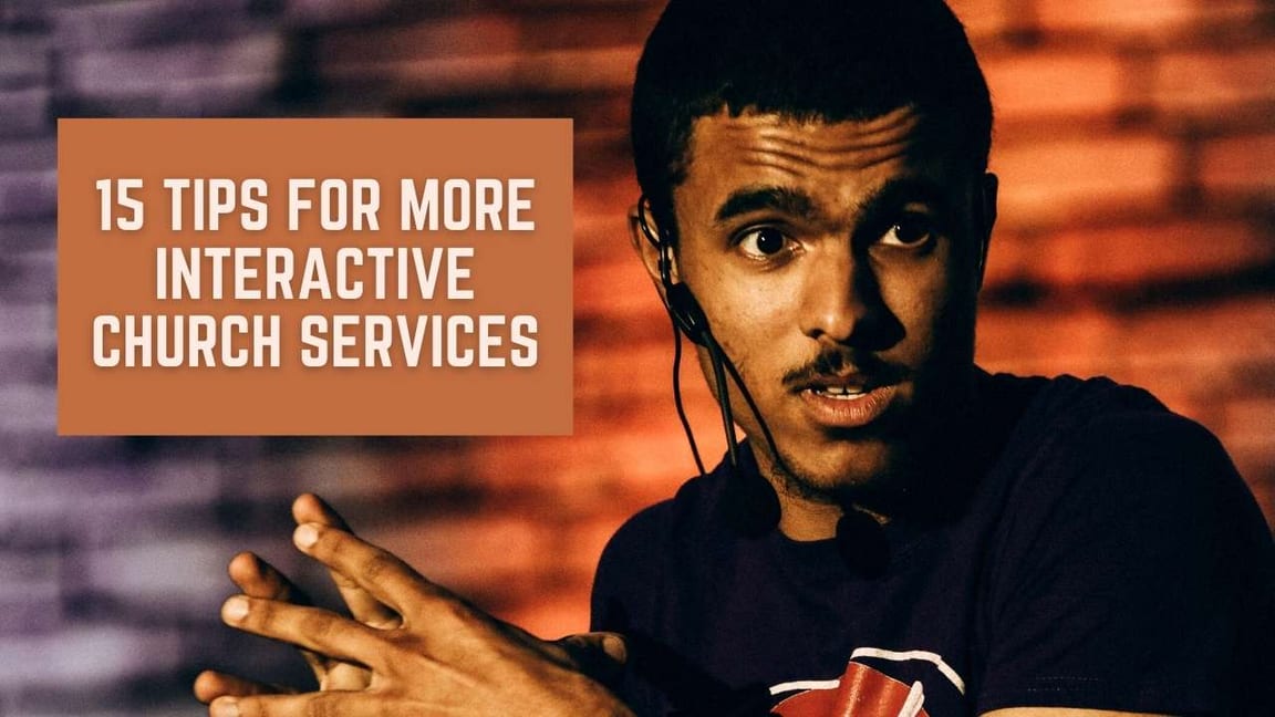 15 Tips For More Interactive Church Services