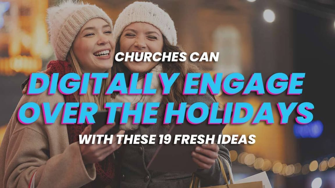 Churches Can Digitally Engage Over the Holidays with These 19 Fresh Ideas