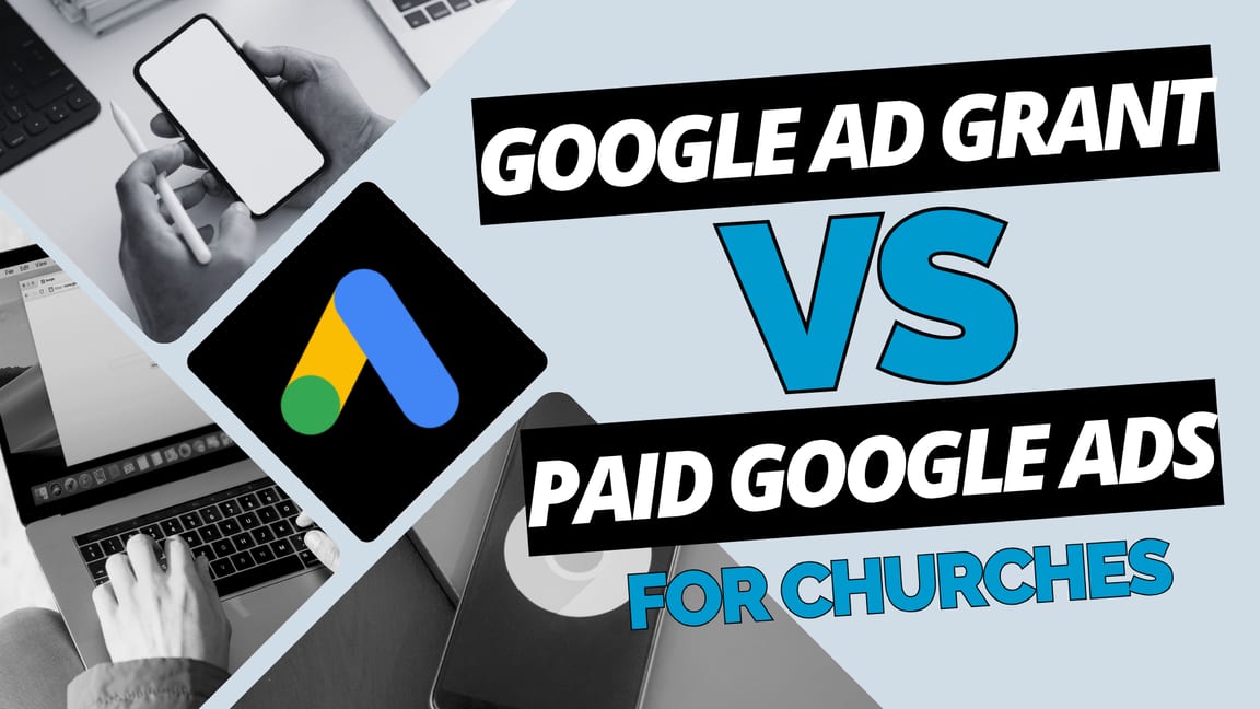 Google Ad Grant vs Paid Google Ads for Churches: Which Is Right for You?