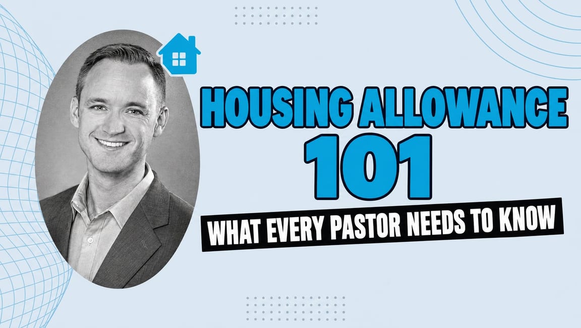 Housing Allowance 101: what every pastor needs to know, with guest author Seth Scott of Shepherd's Wallet