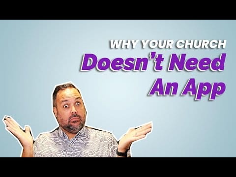 Why Your Church Doesn't Need a Church App