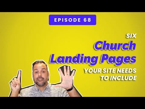 Six Church Landing Pages Your Site Needs To Include