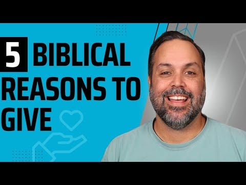 5 Biblical Reasons to Give - Plus 15 Tithing Verses