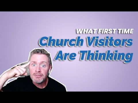 What First Time Church Visitors Are Thinking