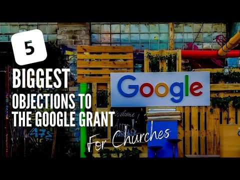 5 Biggest Objections To The Google Grant For Churches