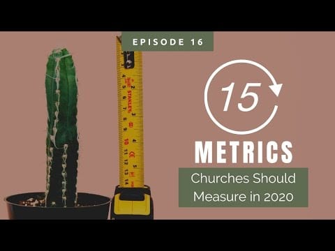 15 Metrics Churches Should Measure in 2020