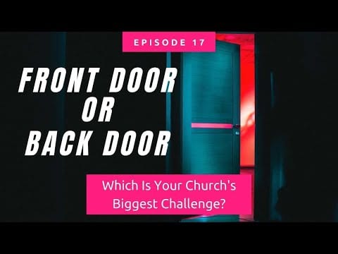 Does Your Church Have A Front Door Or A Back Door Problem?