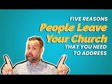 8 Reasons People Leave Your Church That You Need To Address