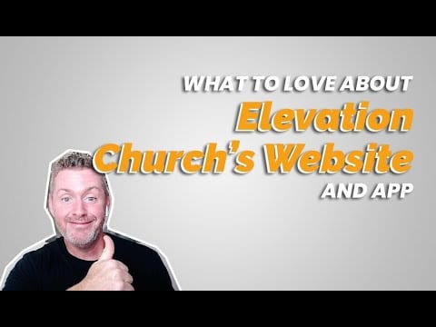 What to Love About Elevation Church's Website and App