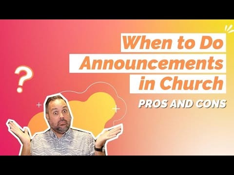 When to Do Announcements in Church: Pros and Cons