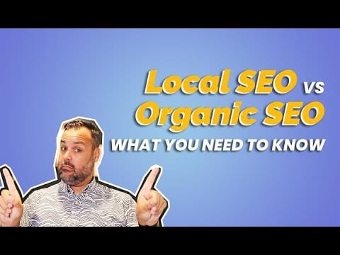 Local SEO Vs. Organic SEO: What You Need To Know