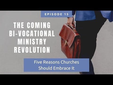 The Coming Bi-vocational Ministry Revolution - Five Reasons Churches Should Embrace It