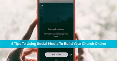 8 Tips To Using Social Media To Build Your Church Online