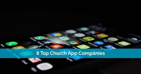 Top 9 Best Church App Companies To Help You Connect With Your Community