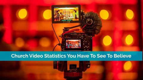Church Video Statistics You Have To See To Believe