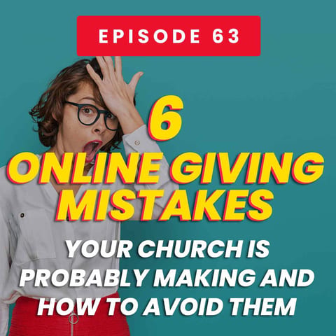 Six Online Giving Mistakes Your Church is Making and How to Avoid Them