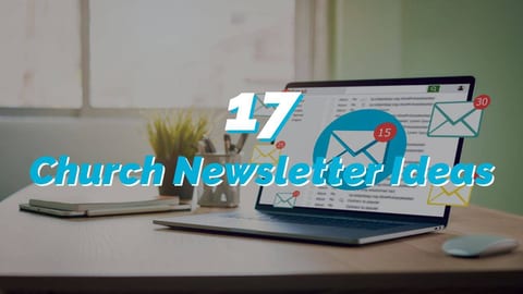 17 Tips For Creating A Fantastic Church Newsletter