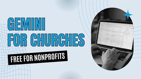Google Gemini for churches guide, free for nonprofits through Google Workspace
