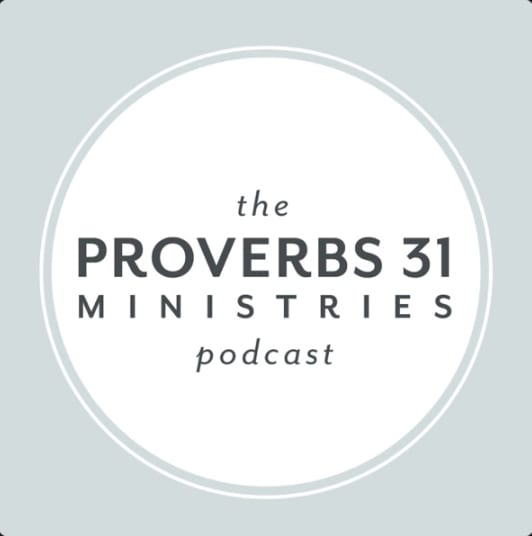 Proverbs 31 Ministries Podcast