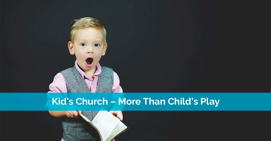 Kids Church - More than child's play