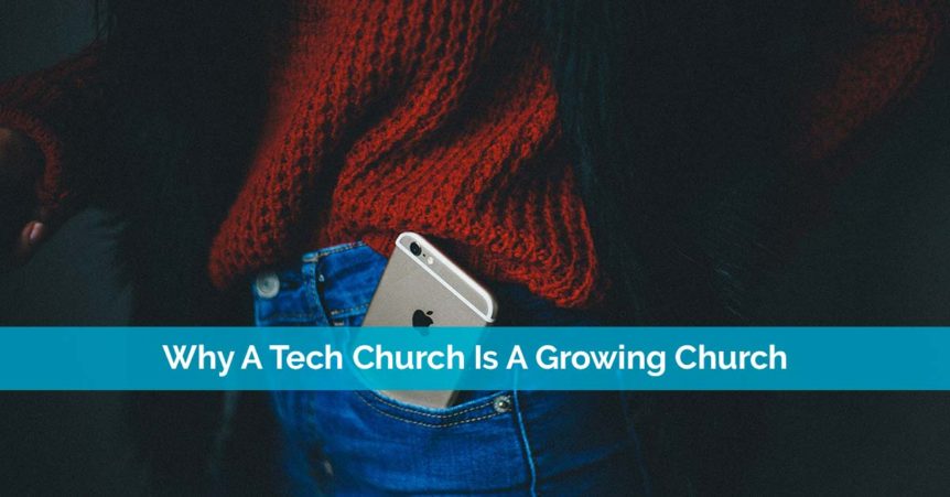 Why A Tech Church Is A Growing Church