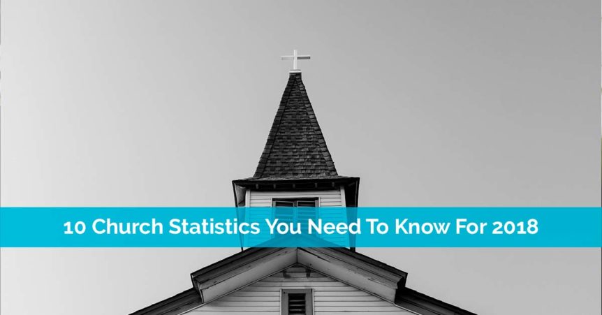 10 Church Statistics You Need To Know For 2018