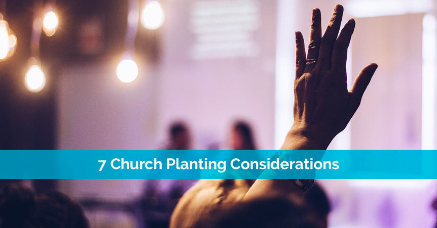 7 Church Planting Considerations