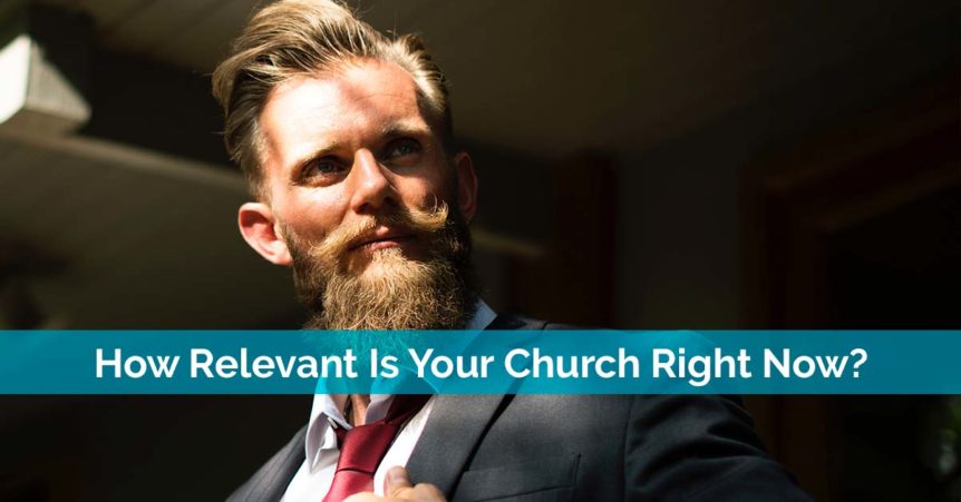 How Relevant Is Your Church Right Now