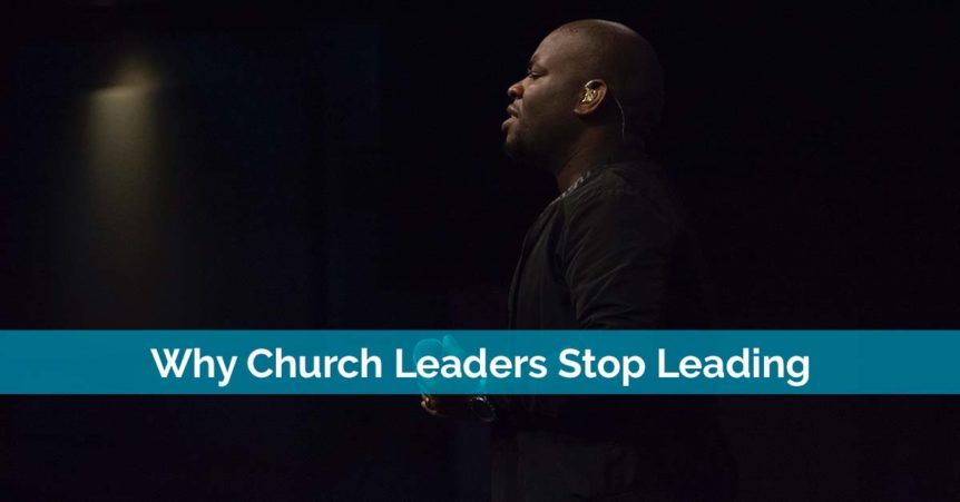 Why Church Leaders Stop Leading