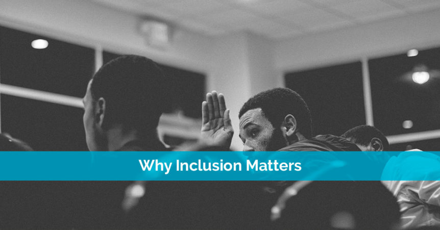 Why Inclusion Matters