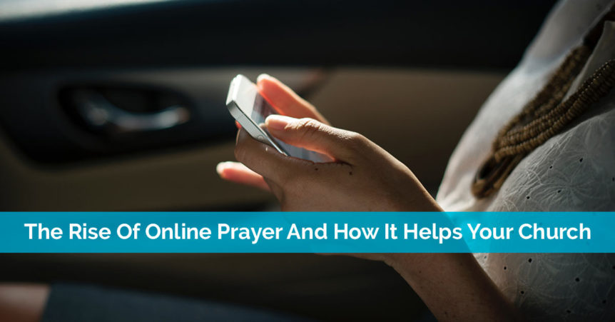 The Rise Of Online Prayer And How It Helps Your Church