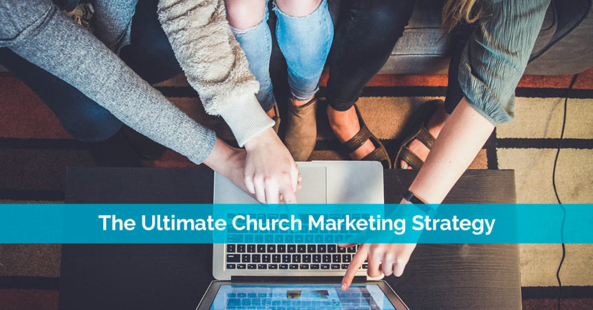 the ultimate church marketing strategy