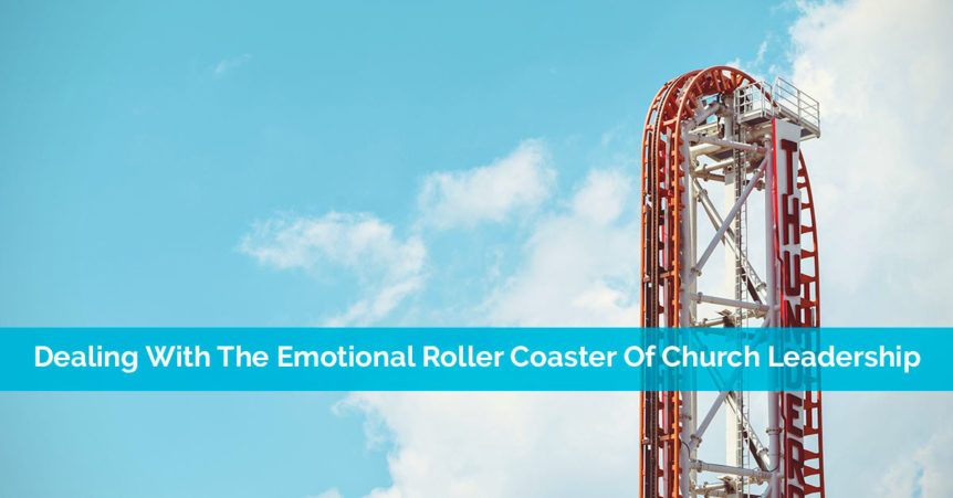 dealing with the emotional rollercoaster of church leadership