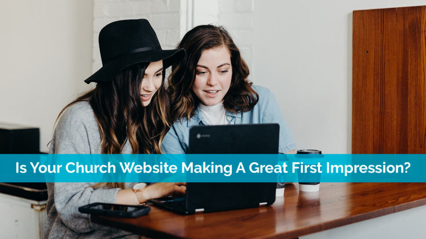 Is Your Church Website Making A Great First Impression