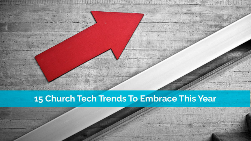 15 Church Tech Trends To Embrace This Year