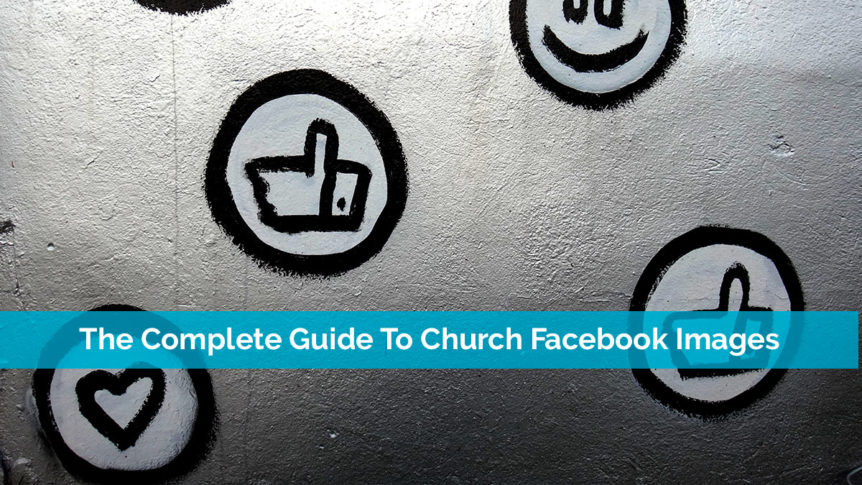 The Complete Guide To Church Facebook Images