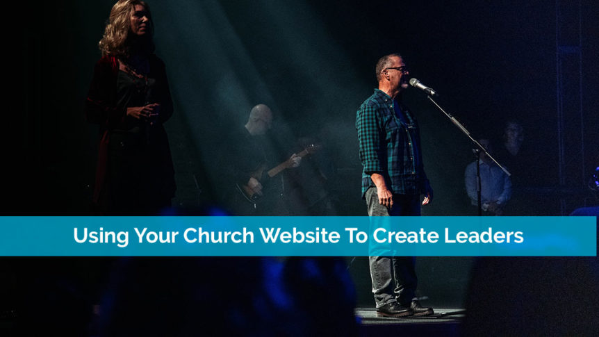 Using Your Church Website To Create Leaders