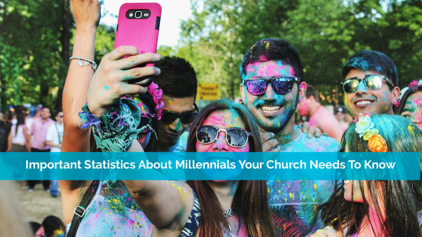 Important Statistics About Millennials Your Church Needs To Know