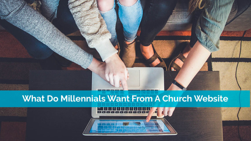What Do Millennials Want From A Church Website