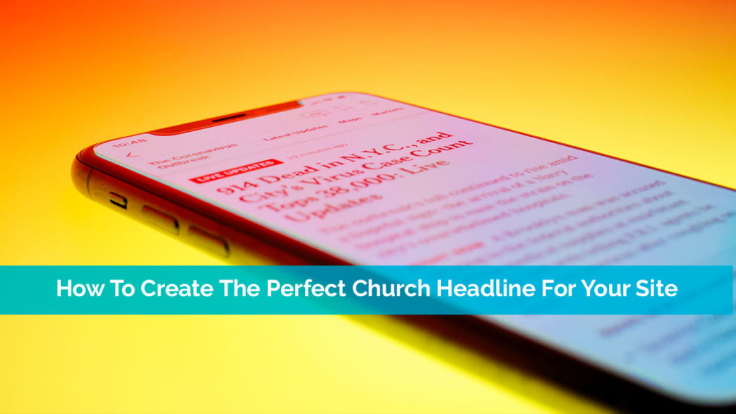 How To Create The Perfect Church Headline For Your Site