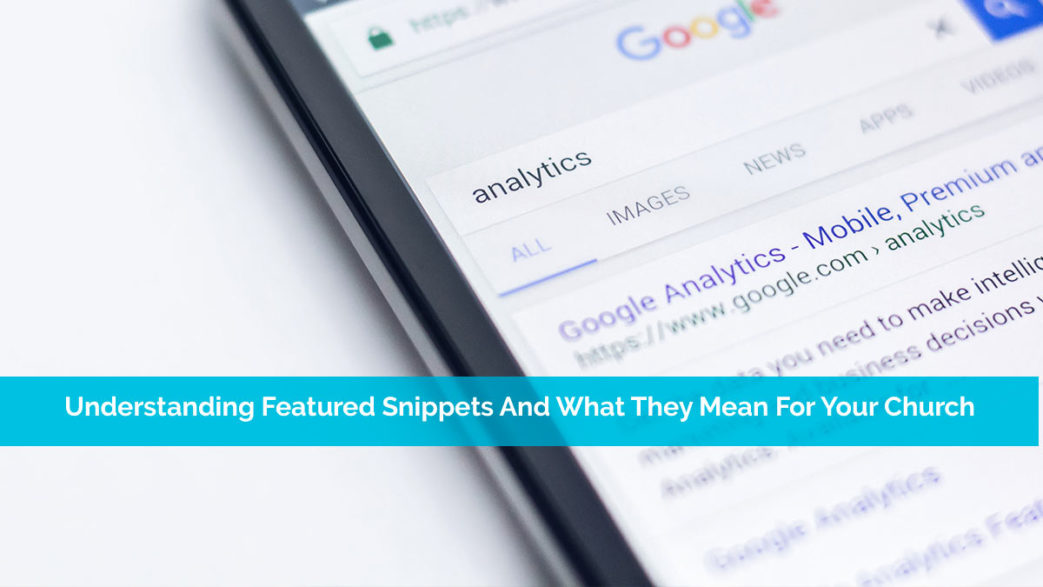 Understanding Featured Snippets And What They Mean For Your Church