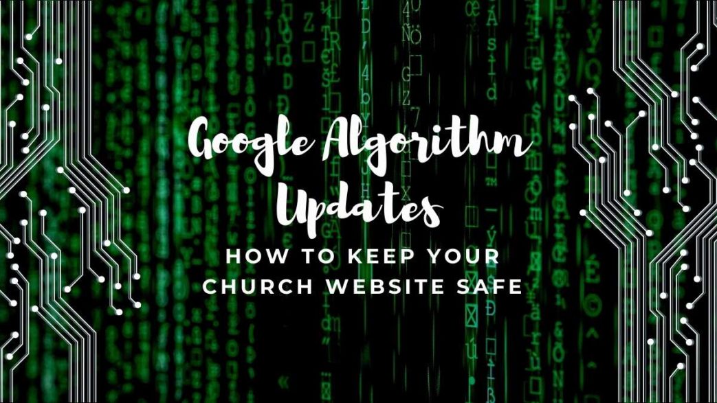 how to keep your churches website safe from google algorithm updates