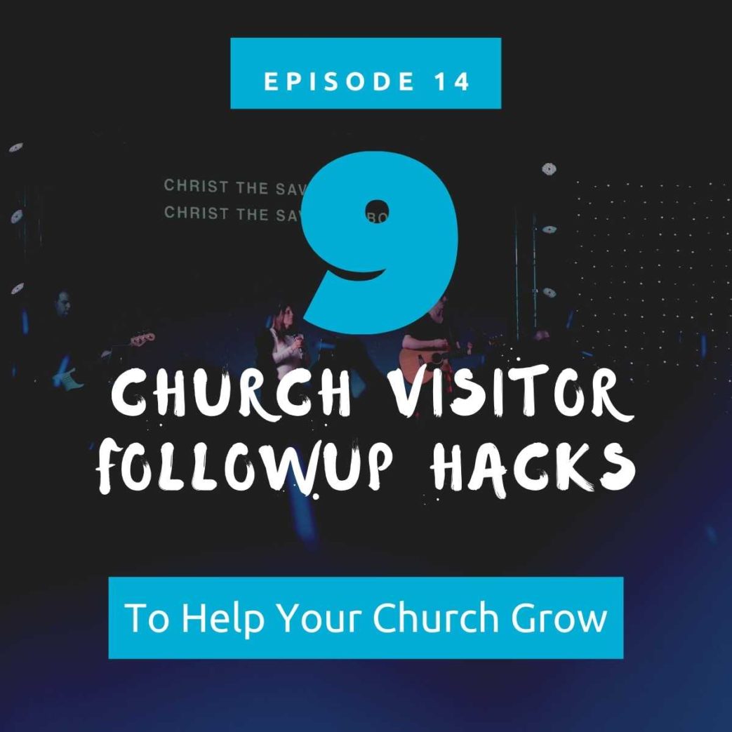 9 church visitor followup hacks