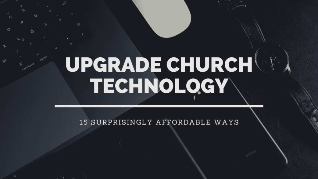 upgrade church technology