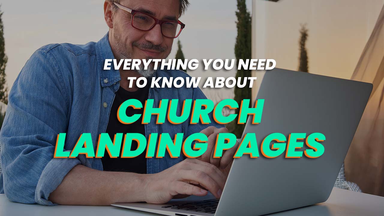 Everything You Need To Know About Church Landing Pages - REACHRIGHT