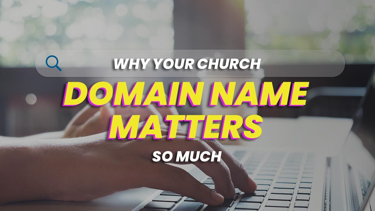 Why Your Church Domain Name Matters So Much - REACHRIGHT