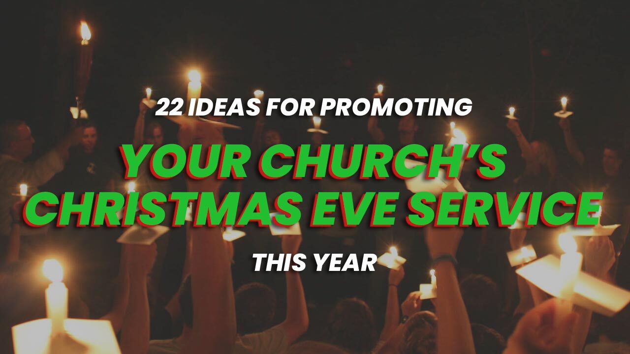 22 Ideas for Promoting Your Churchs Christmas Eve Service This Year -  REACHRIGHT