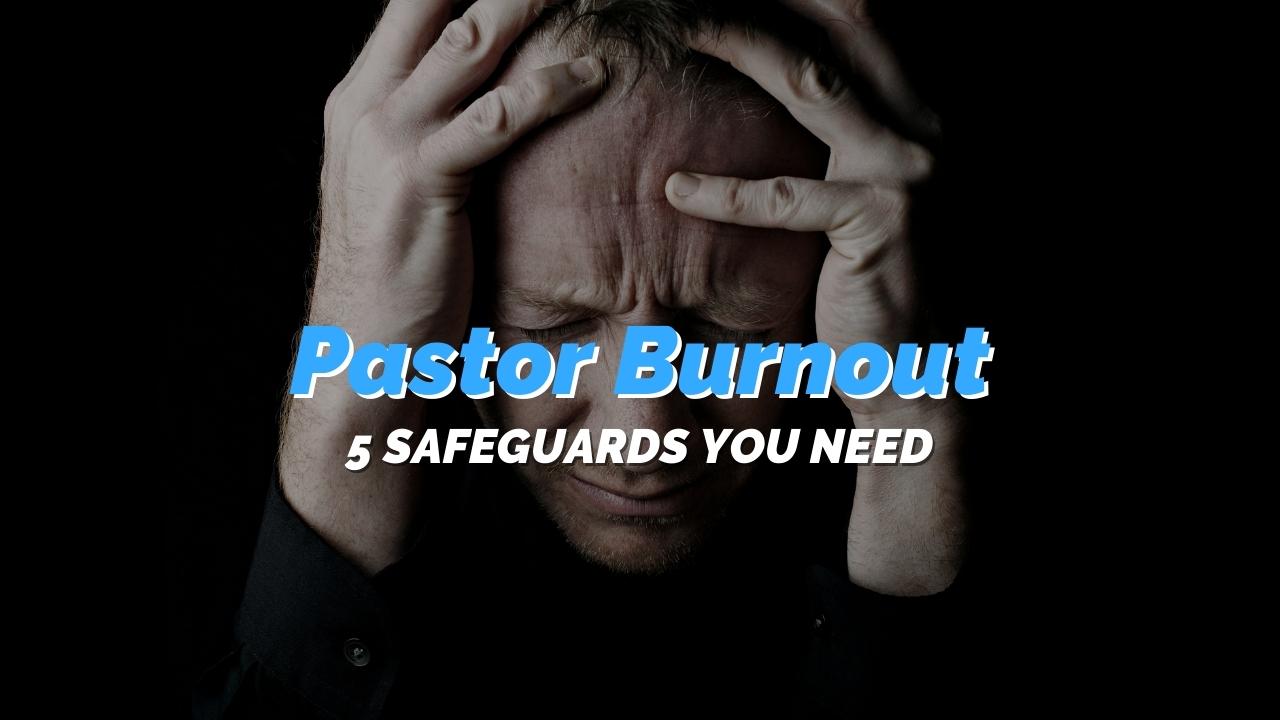 Banish Pastor Burnout 5 Safeguards You Need REACHRIGHT