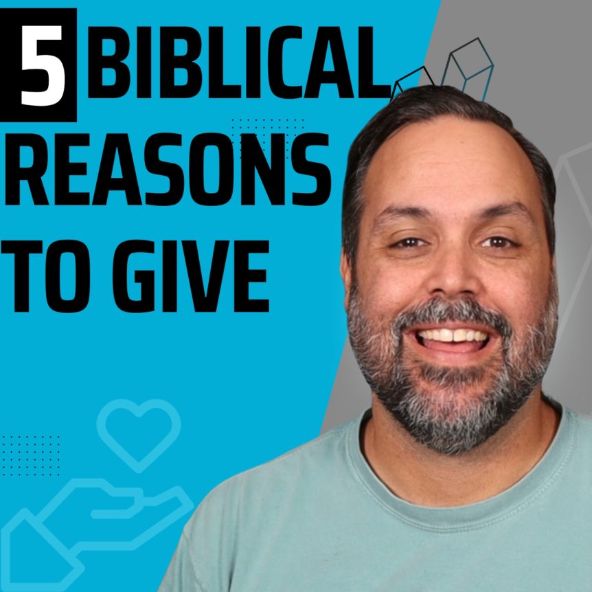 5 Biblical Reasons to Give
